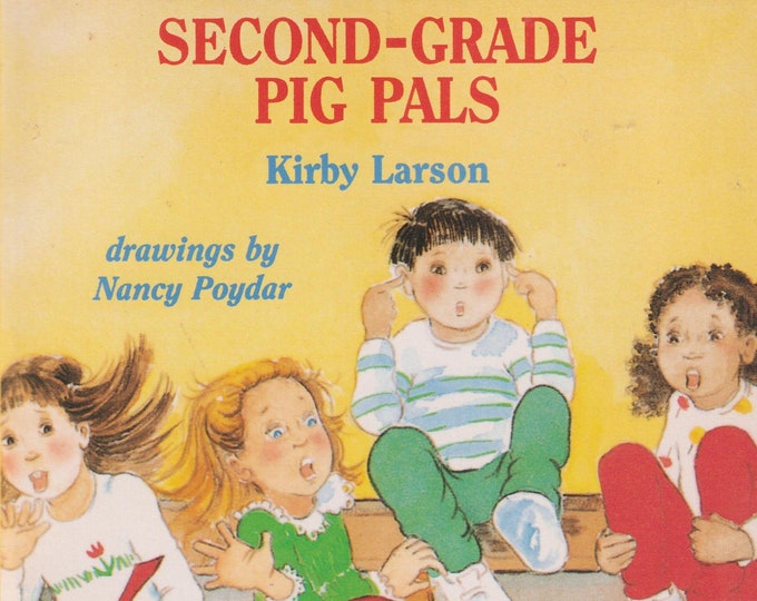 Second Grade Pig Pals by Kirby Larson  (Paperback: Children's  Ages 7-10  Chapter Book) 2003