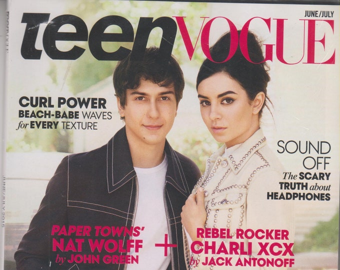 Teen Vogue June/July 2015 Paper Towns' Nat Wolff & Rebel Rocker Charli XCX (Magazine:  Teens,  Fashion)