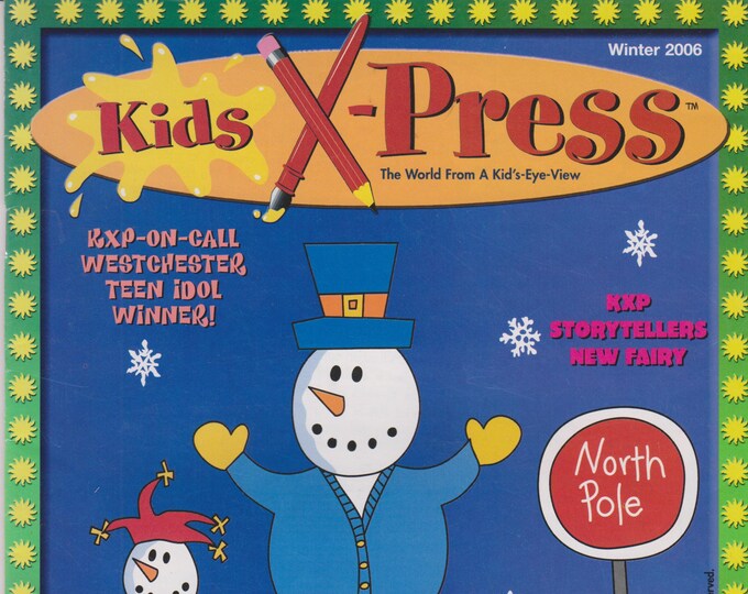 Kids X-Press Winter 2006 The World From A Kid's-Eye-View  (Magazine: Children's,  Current Events)