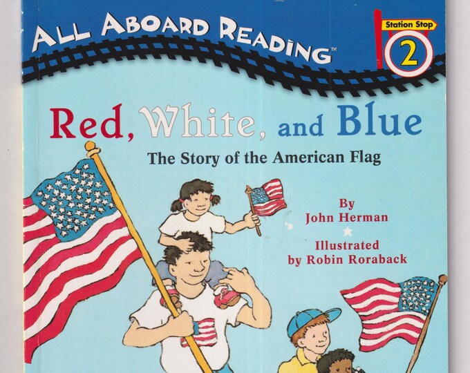 Red, White and Blue The Story of the American Flag (All Aboard Reading Station Stop 2) (Softcover; Children's, Early Readers)  2006