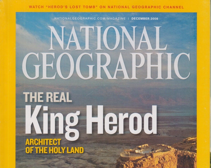 National Geographic December 2008 The Real King Herod - Architect of The Holy Land (Magazine: General Interest, Geography)