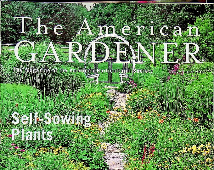 The American Gardener July August 2011 Self Sowing Plants, Ice Plants for Summer Sizzle, Ornamental Buckwheat (Magazine: Gardening)