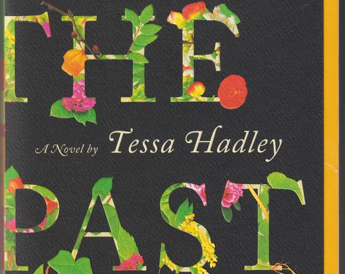 The Past : A Novel by Tessa Hadley (Trade Paperback; Fiction) 2016