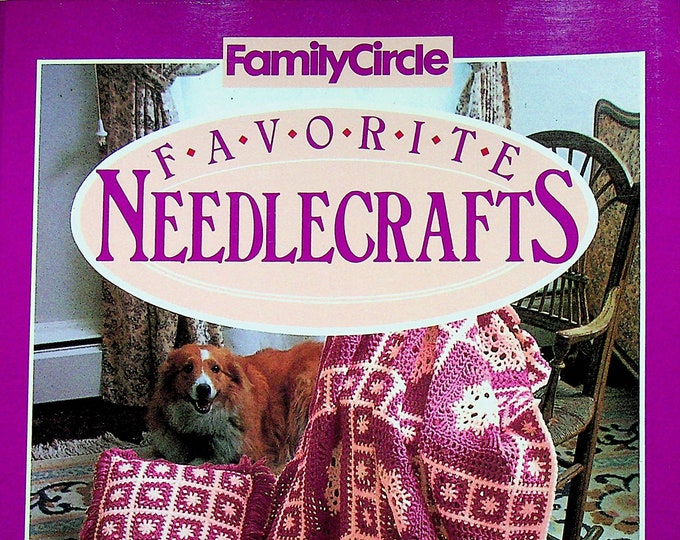 Family Circle Favorite Needlecrafts (Softcover: Needlecrafts) (circa 1980s)