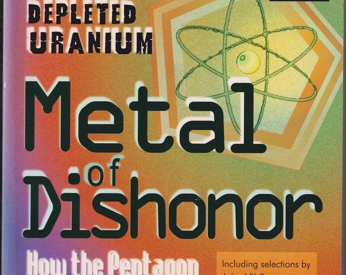 Metal of Dishonor by Helen Caldicott, Ramsey Clark, Michio Kaku and Jay Gould  (Vintage Trade Paperback: Military, Environment) 1999