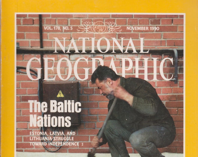 National Geographic November 1990 The Baltic Nations - Estonia, Latvia, Lithuania Struggle Toward Independence (Magazine: General Interest)