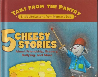 5 Cheesy Stories - About Friendship, Bravery, Bullying, and More by Patsy Clairmont   (Hardcover:  Juvenile Fiction, Mice Stories) 2007
