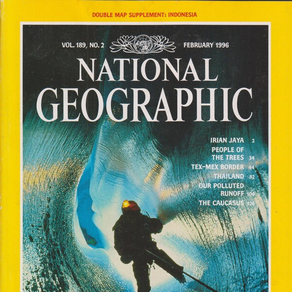 National Geographic February 1996 Glaciers, Irian Jaya, Tex-Mex Border, Thailand, Pollution, Caucasus (Magazine: General Interest)