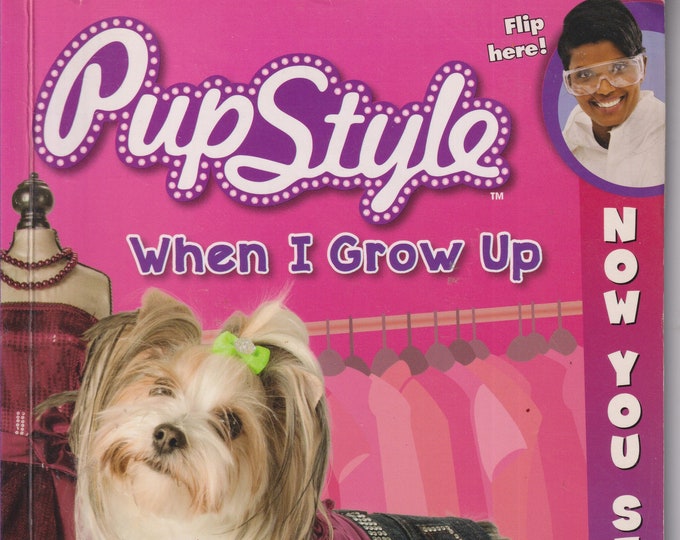 PupStyle - When I Grow Up by Joan Emerson (Paperback:  Ages 6-9, Juvenile Fiction)