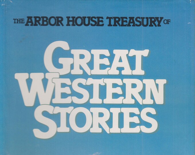 The Arbor House Treasury of Great Western Stories (Hardcover: Western) 1985