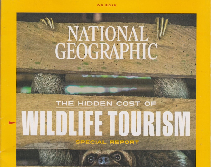 National Geographic June 2019 The Hidden Cost of Wildlife Tourism (Magazine: Geography, History, Nature, Photography)