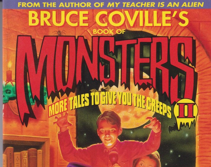 Bruce Coville's Book of Monsters II More Tales to Give You The Creeps  (Paperback: Grade School Chapter Book) 1996