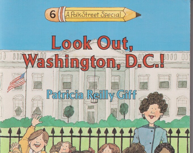 Look Out, Washington, D. C.! by Patricia Reilly Giff (The Kids of the Polk Street School Series) ) (Paperback: Juvenile Fiction, Age 6-9)