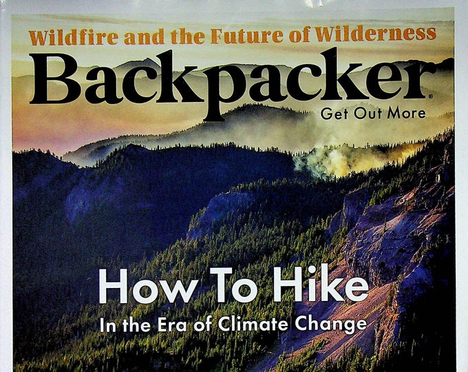 Backpacker  July August 2021 How to Hike In The Era of Climate Change (Magazine: Outdoor Recreation)