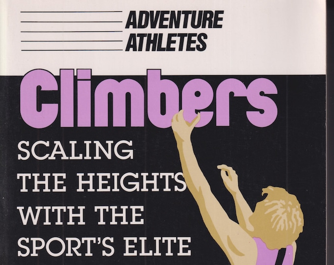 Climbers - Scaling the Heights with the Sport's Elite by Steven Boga (Trade Paperback: Sports, Rock Climbing, Mountain Climbing) 1994