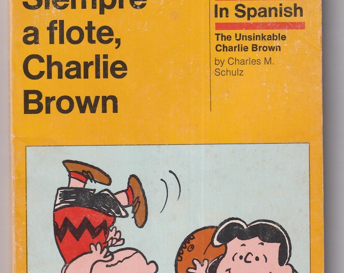 Siempre A Flote, Charlie Brown (Spanish Translation of The Unsinkable Charlie Brown by Charles M. Schultz) (Paperback: Comic, Humor) 1971