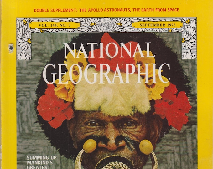 National Geographic September 1973 New Guinea's Sepik River; Mankind's Greatest Adventures  (Magazine: Nature, Geography) 1973