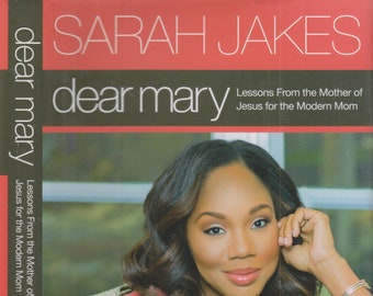 Dear Mary Lessons from the Mother of Jesus by Sarah Jakes  (Hardcover:  Christian Living, Inspiration)
