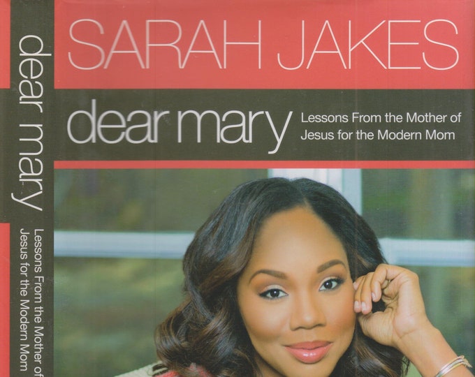 Dear Mary Lessons from the Mother of Jesus for the Modern Mom by Sarah Jakes  (Hardcover:  Christian Living, Inspiration)