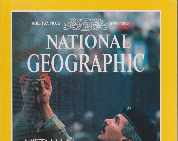 National Geographic May 1985 Vietnam Memorial, The Nile, The Atom, Bob Marshall, Wilderness Battle (Magazine: Nature, Geography)
