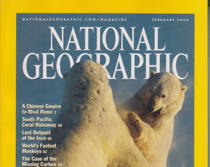 National Geographic  February 2004 Polar Bears; Han Dynasty, Phoenix Islands; Inca; Monkeys, Carbon Cycle (Magazine: General Interest)