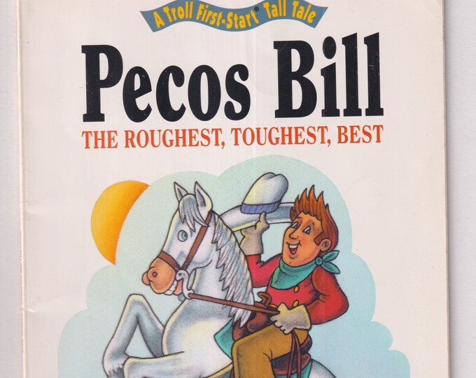 Pecos Bill The Roughest, Toughest, Best (Troll First-Start Tall Tale)  (Paperback: Juvenile Fiction, Early Readers) 1994