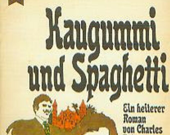 Kaugummi und Spaghetti Ein heiterer Roman von Charles Exbrayat (Vintage Paperback, German Fiction)