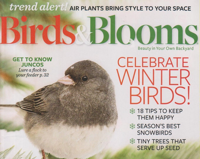 Birds & Blooms December/January 2017 Celebrate Winter Birds! (Magazine: Birds, Gardening)