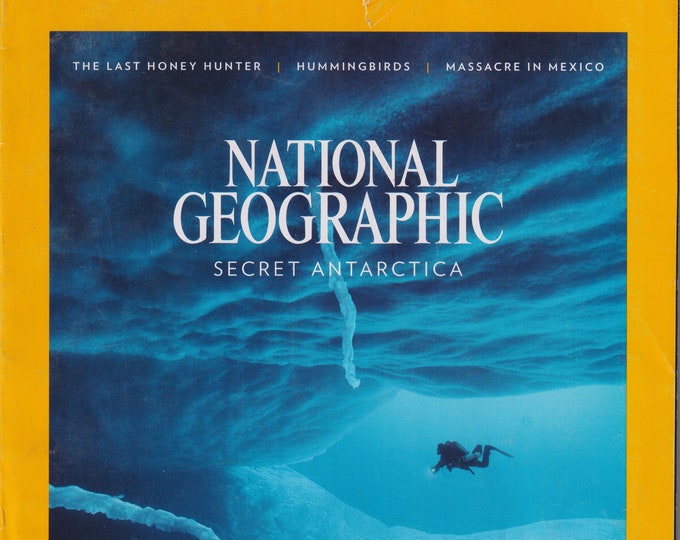 National Geographic July 2017 Secret Antarctica, The Last Honey Hunter, Hummingbirds, Mexico  (Magazine: Nature, Geography)