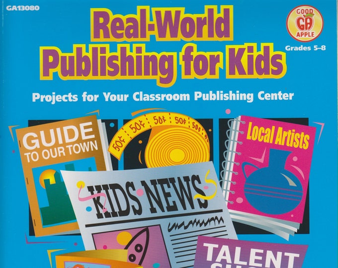 Real-World Publishing For Kids Grades 5-8  (Softcover: Children's, Educational, Teaching, Publishing) 2001