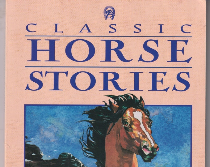 Classic Horse Stories  (Paperback:  Ages 8-12  Juvenile FIction) 1995