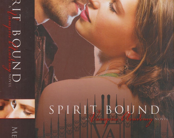 Spirit Bound - A Vampire Academy Novel by Richelle Mead   (Hardcover: Thriller, Vampires. Young Adults)  2010