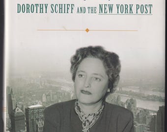 The Lady Upstairs Dorothy Schiff and The New York Post by Marilyn Nissenson  (Hardcover: Biography) 2007