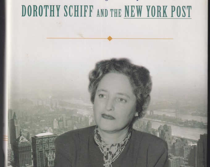 The Lady Upstairs Dorothy Schiff and The New York Post by Marilyn Nissenson  (Hardcover: Biography) 2007