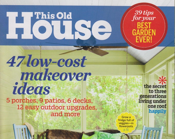 This Old House June 2012 47 Low Cost Makeover Ideas, Best Garden Ever, Get It For Pennies (Magazine: DIY, Home Improvement)