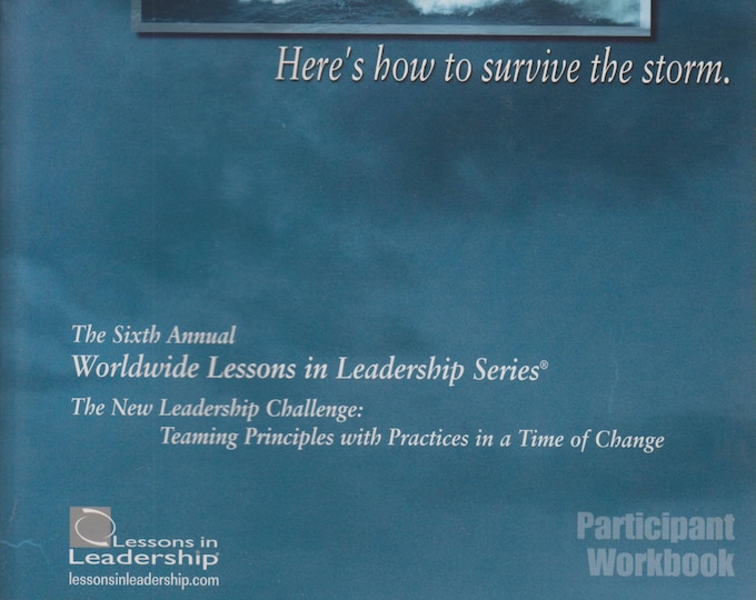 The Sixth Annual Worldwide Lessons in Leadership Series (Participant Workbook)