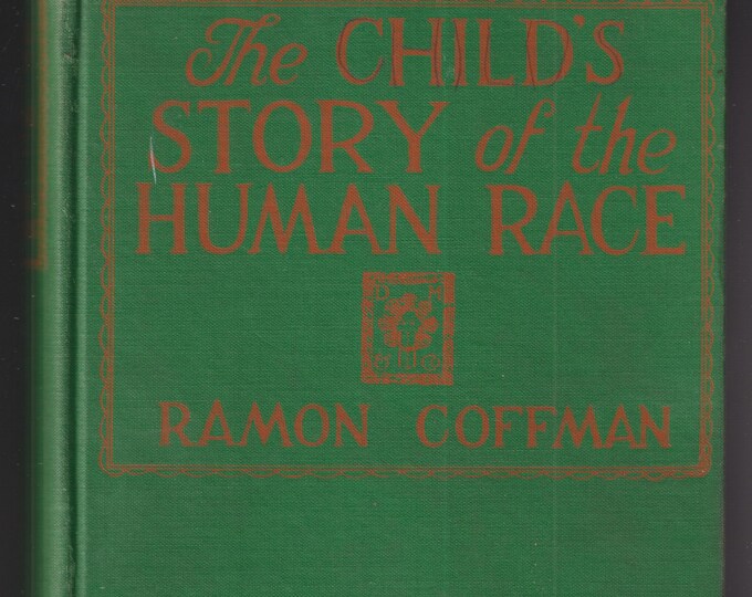 The Child's Story of the Human Race by Ramon Coffman  (Hardcover: Juvenile Nonfiction, Educational, History)  1941