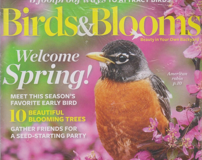 Birds & Blooms February/March 2017 Welcome Spring! Meets The Season's Favorite Early Bird (Magazine: Birds, Gardening)