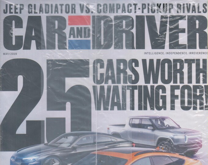 Car and Driver May 2019 25 Cars Worth Waiting For!  (Magazine: Automotive, Cars)