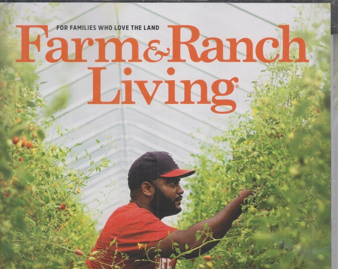 Farm & Ranch Living June July 2022 Cultivating Dreams - Growers Find Purpose and Pride  (Magazine:  Home and Garden)