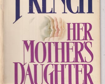 Her Mother's Daughter by Marilyn French  (Hardcover: Historical Fiction) 1987