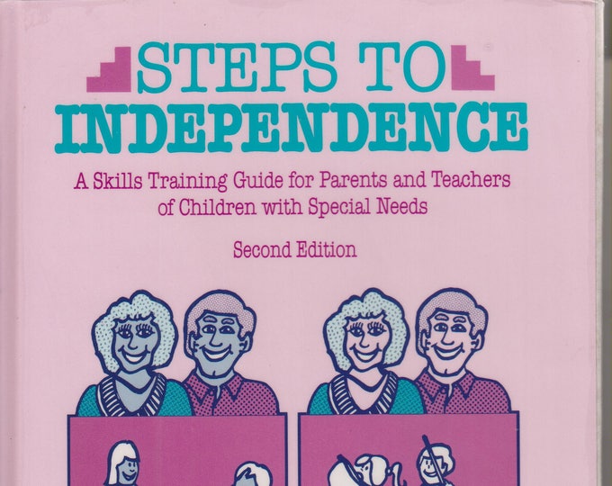 Steps to Independence: A Skills Training Guide for Parents and Teachers of Children With Special Needs (Hardcover Parenting)  1990