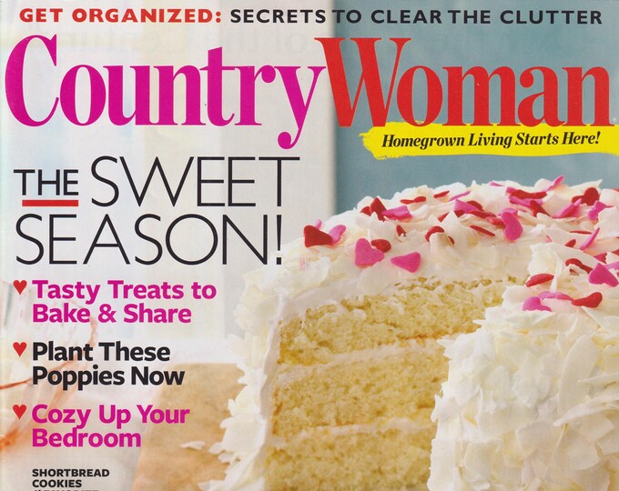 Country Woman February March 2017 The Sweet Season! Tasty Treats, Poppies (Magazine: Home & Garden)