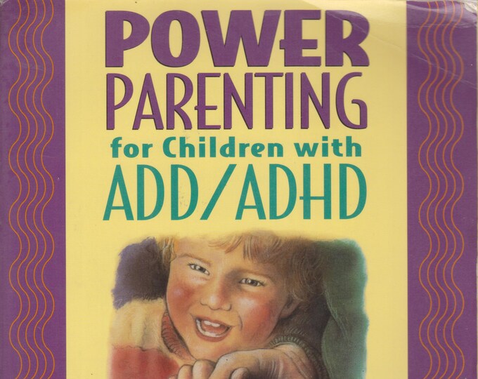 Power Parenting for Children with ADD/ADHD: A Practical Parent's Guide for Managing Difficult Behaviors (Softcover, Parenting) 1996