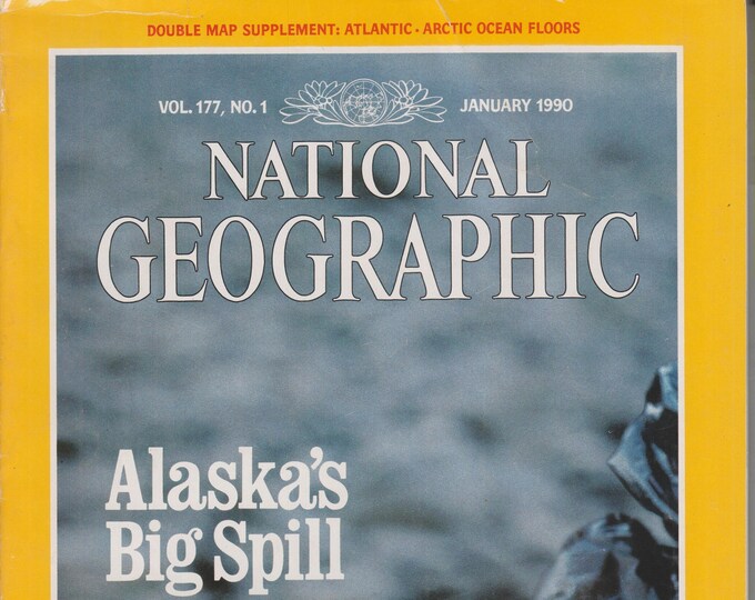 National Geographic January 1990 Alaska's Big Spill, Peary Reached The Pole, The Kremlin (Magazine: Nature, Geography)