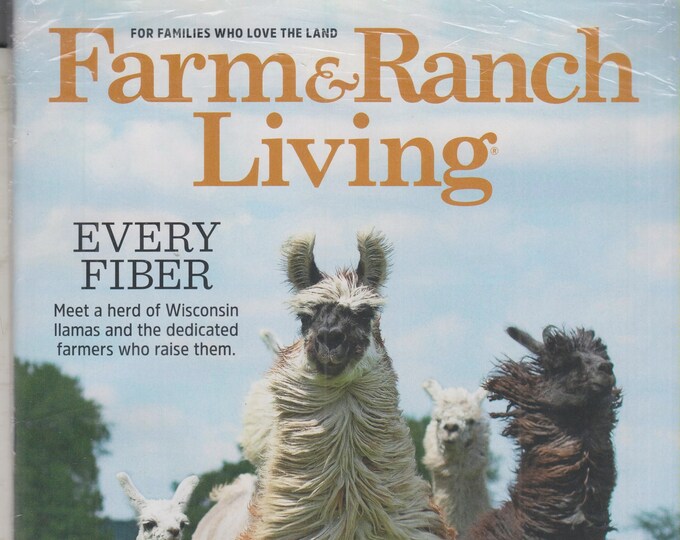 Farm & Ranch Living April May 2022 Every Fiber - Wisconsin Llamas and the Dedicated Farmers Who Raised Them (Magazine:  Home and Garden)