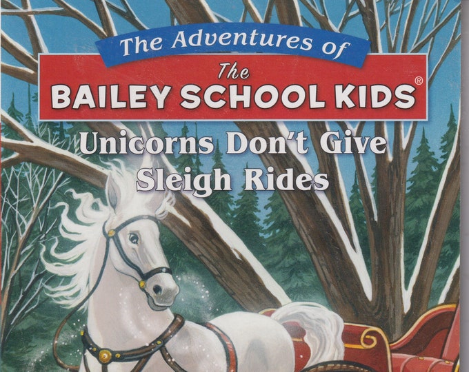 Unicorns Don't Give Sleigh Rides by Debbie Dadey (The Bailey School Kids) (Paperback: Scholastic, Juvenile Fiction, Ages 7-10) 2008