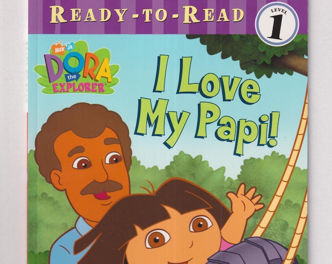 I Love My Papi!  (Ready-To-Read Dora the Explorer - Level 1) (Softcover: Children's Early Readers)  2004