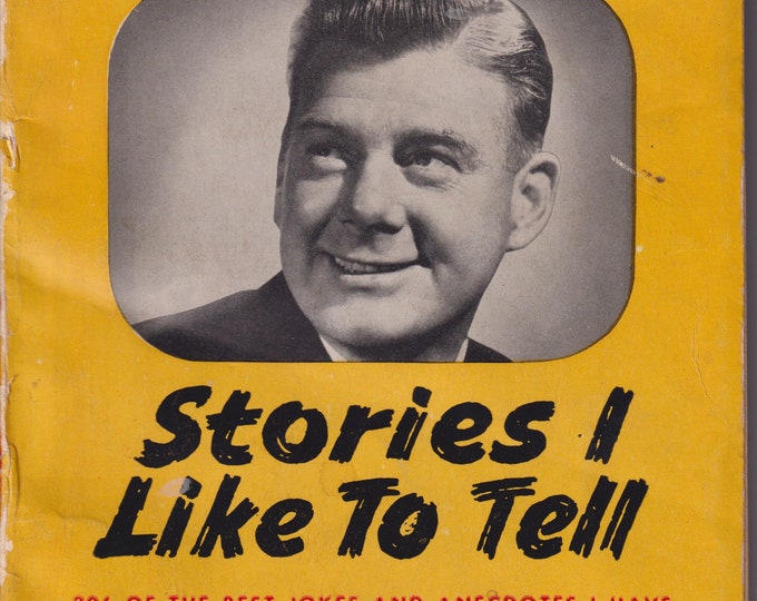 Arthur Godfrey's Stories I Like To Tell (Paperback: Television, Humor,  Nonfiction) 1952