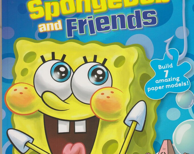 SpongeBob Squarepants and Friends Paper Models (Softcover:  Cartoon Characters, Paper Crafts, Paper Models) Ages 6-8